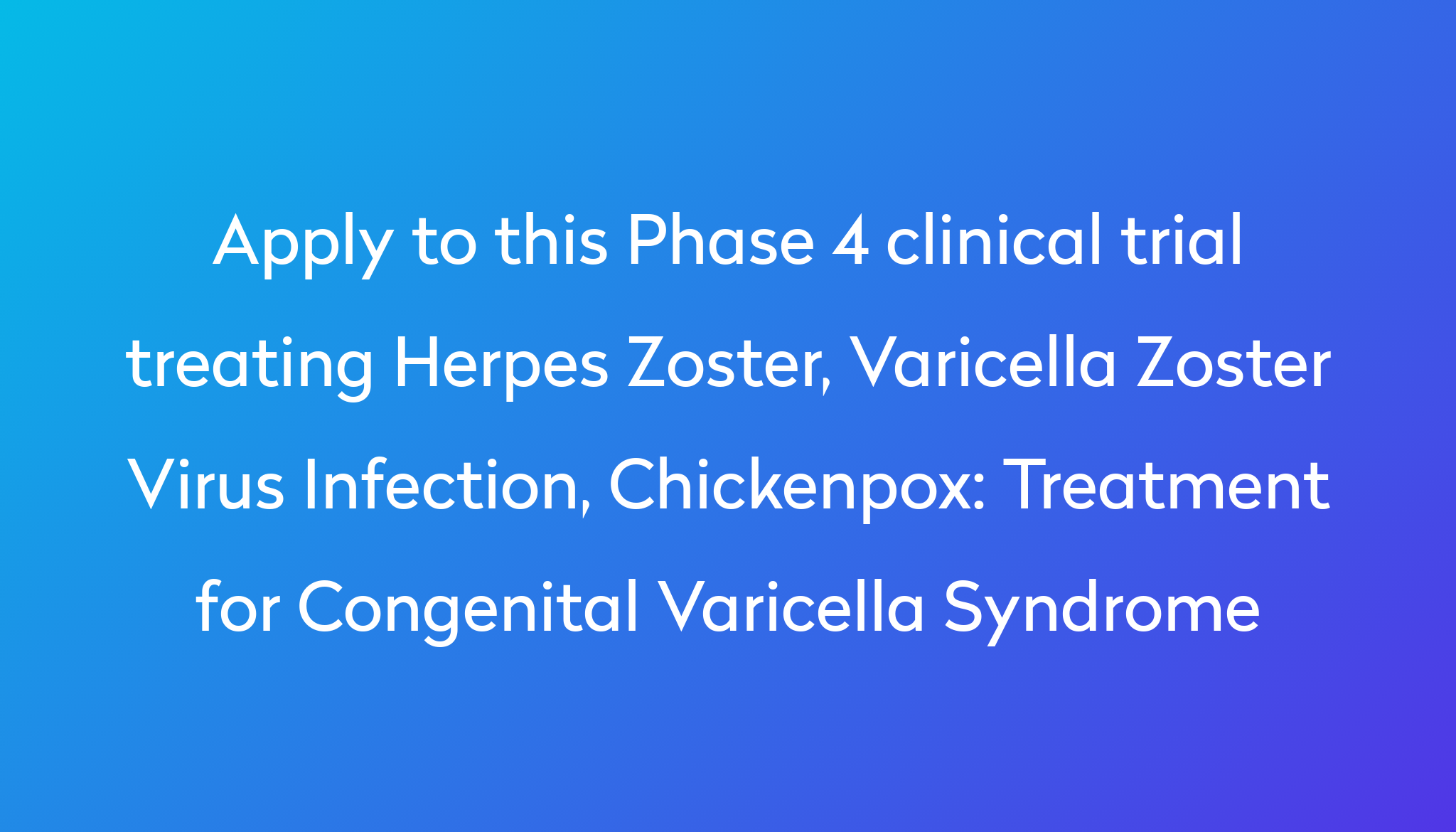 treatment-for-congenital-varicella-syndrome-clinical-trial-2022-power